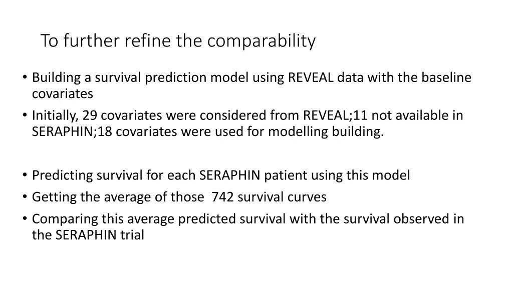 to further refine the comparability