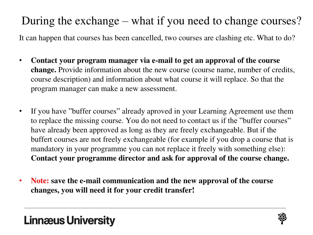 during the exchange what if you need to change