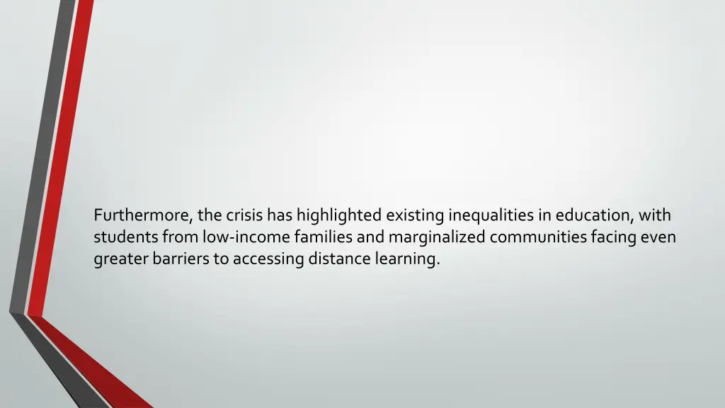 furthermore the crisis has highlighted existing