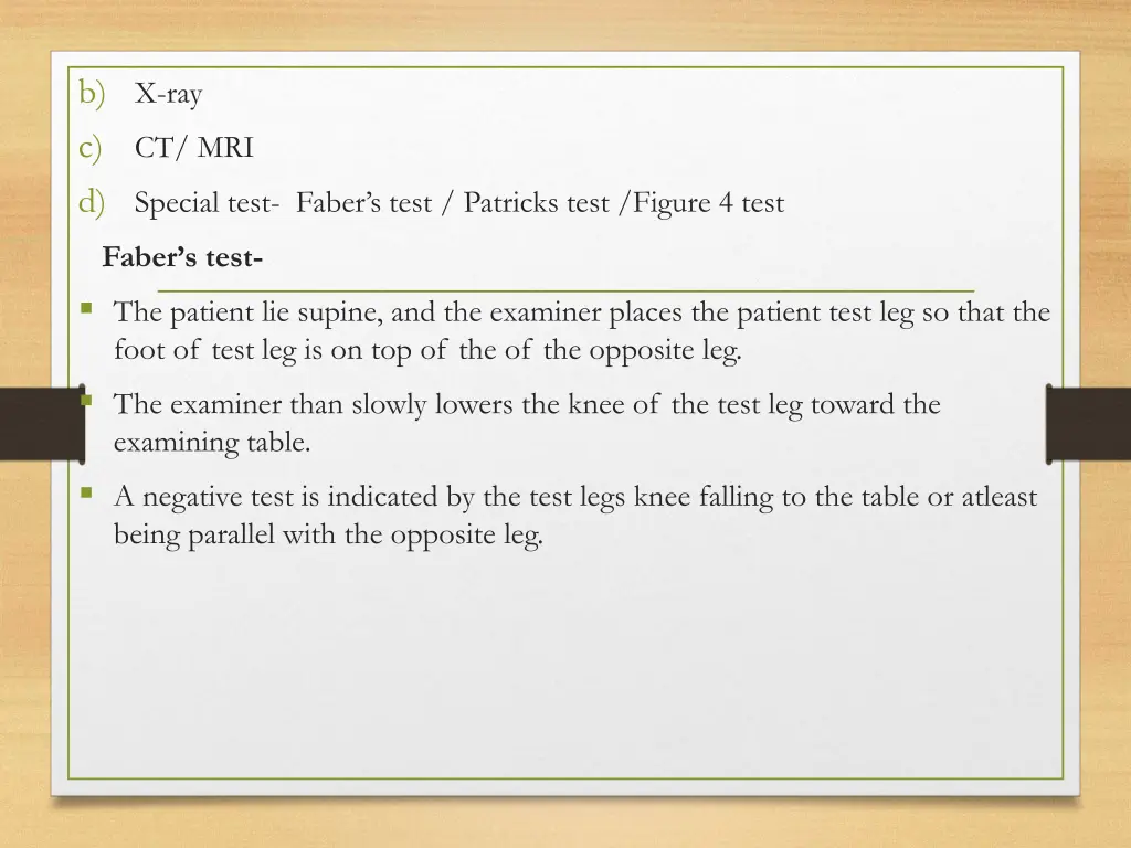 b x ray c ct mri d special test faber s test