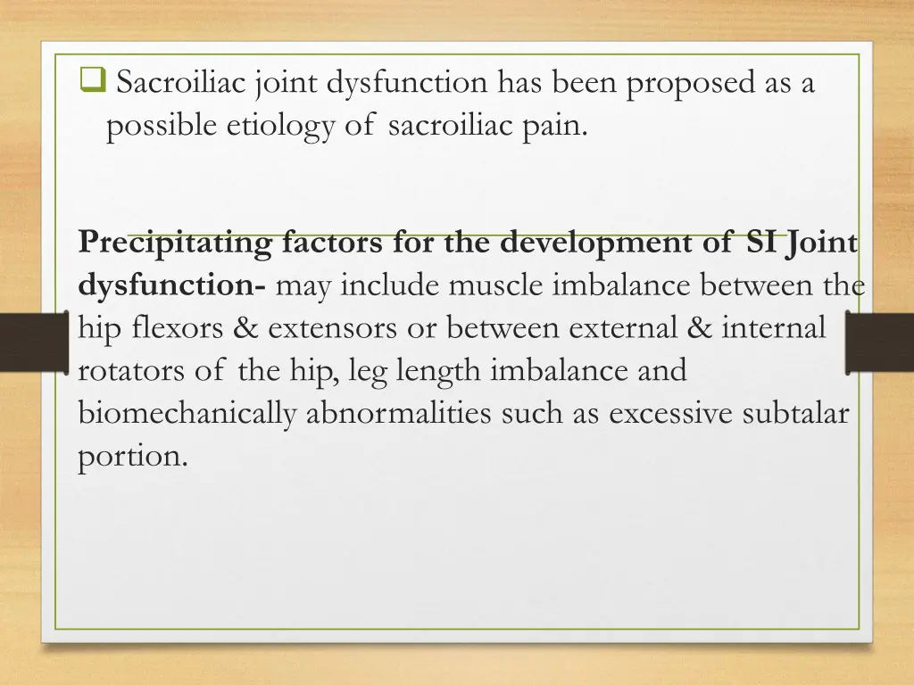 sacroiliac joint dysfunction has been proposed