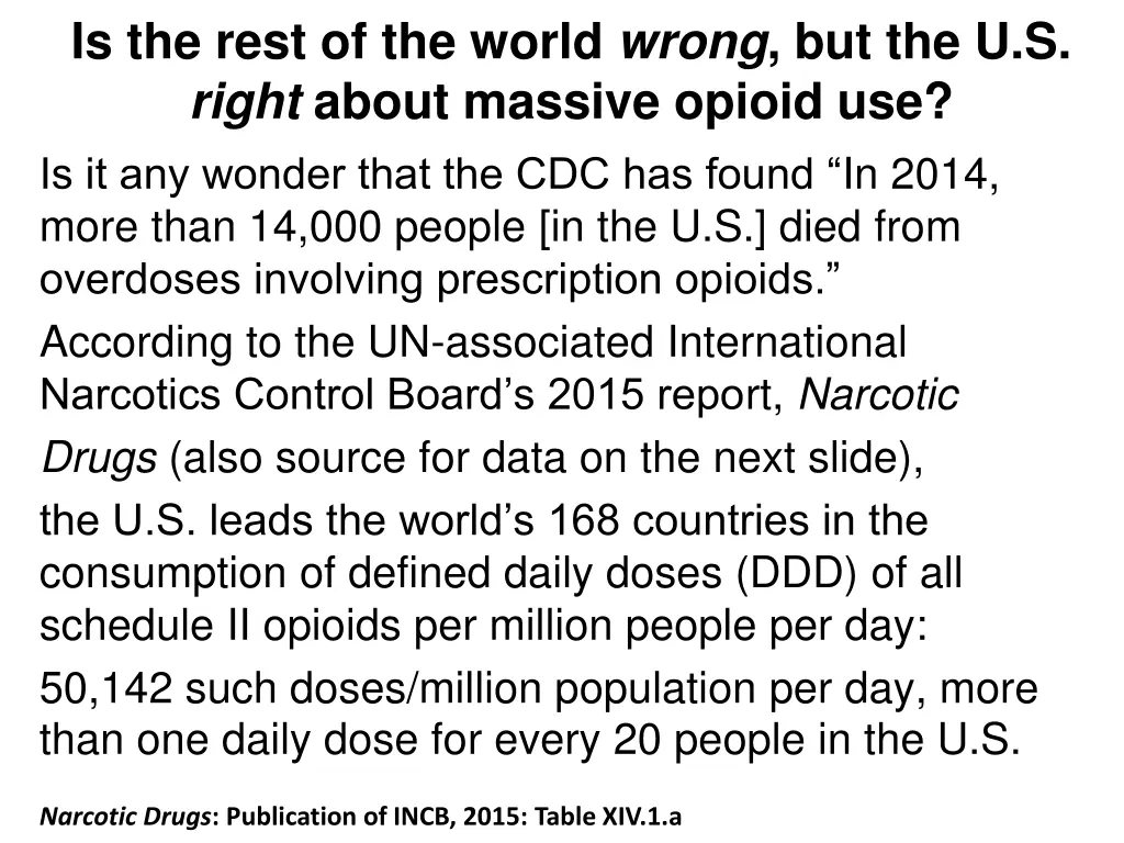 is the rest of the world wrong but the u s right