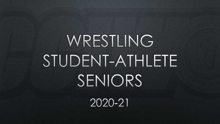 wrestling student athlete seniors 2020 21