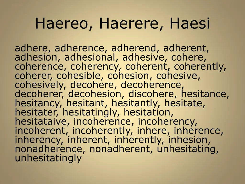 haereo haerere haesi