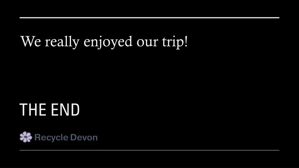 we really enjoyed our trip