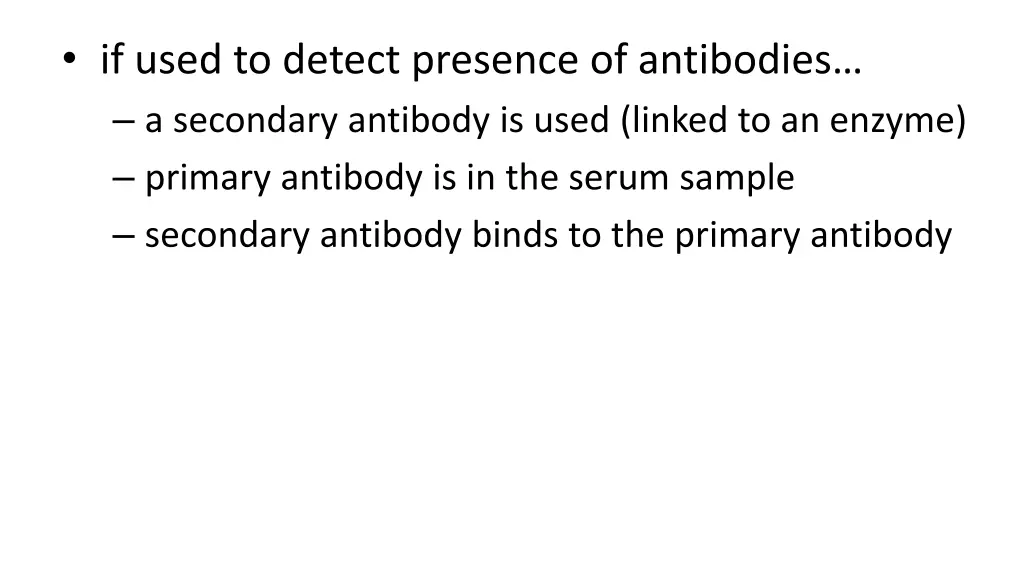 if used to detect presence of antibodies