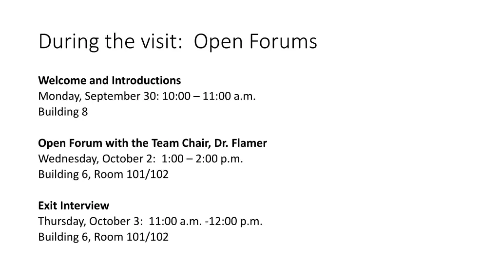 during the visit open forums