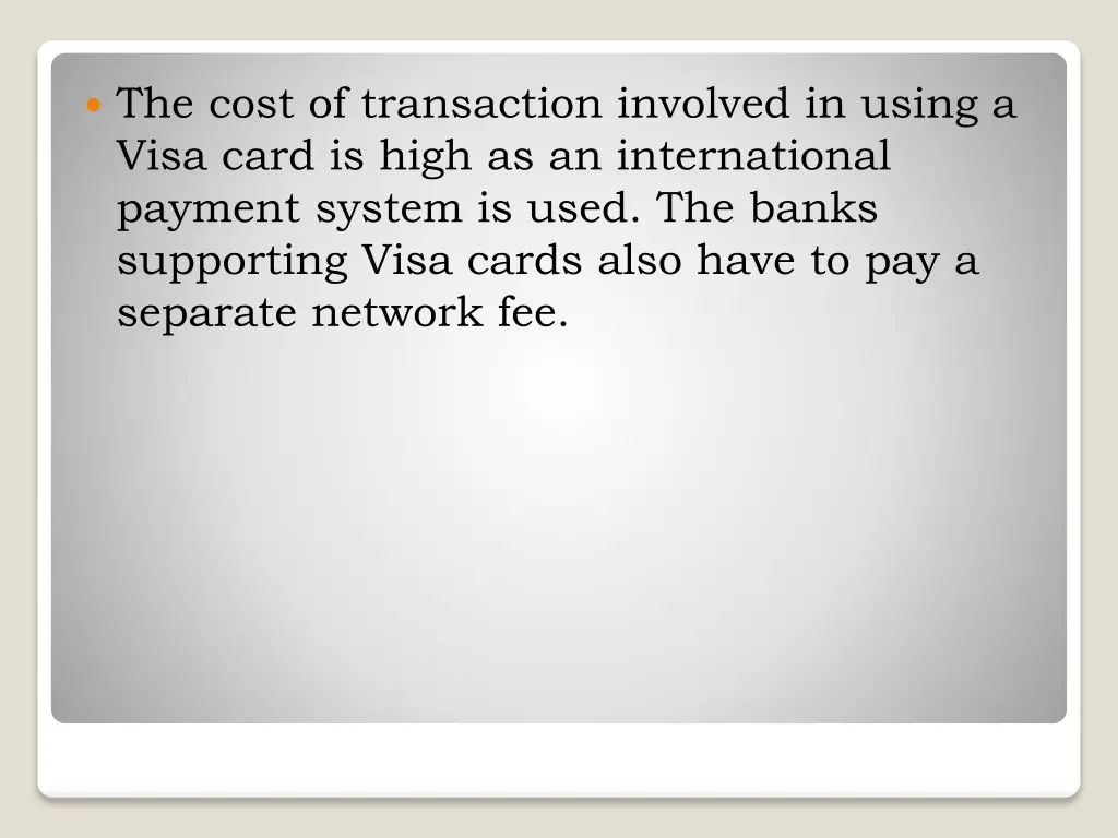 the cost of transaction involved in using a visa