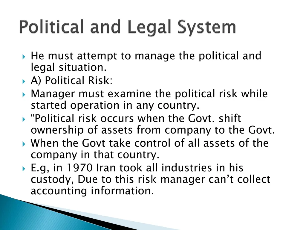 he must attempt to manage the political and legal