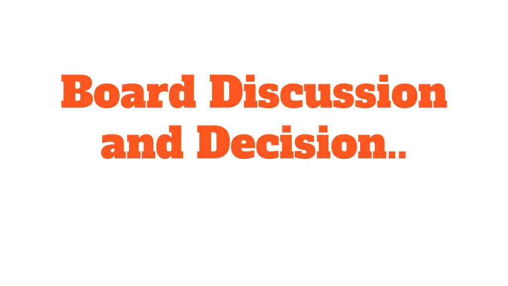 board discussion and decision