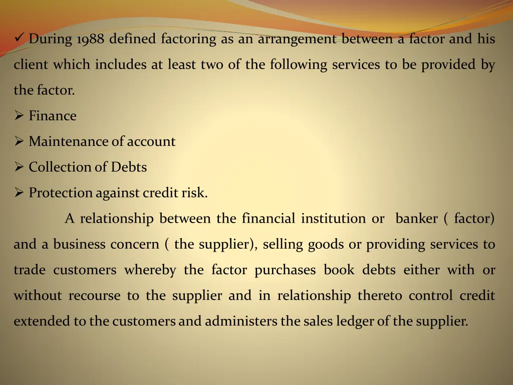 during 1988 defined factoring as an arrangement