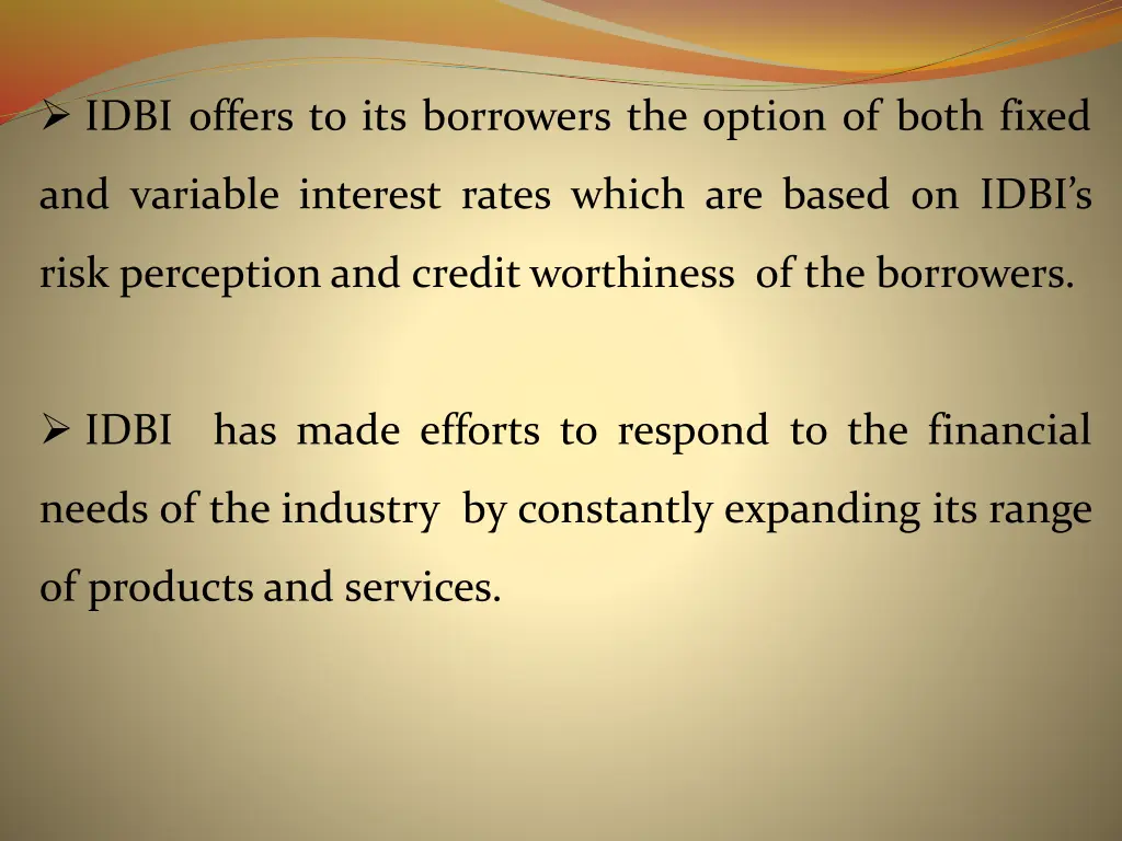 idbi offers to its borrowers the option of both