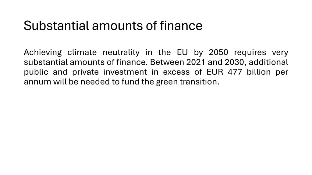 substantialamounts of finance