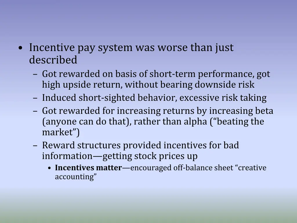 incentive pay system was worse than just