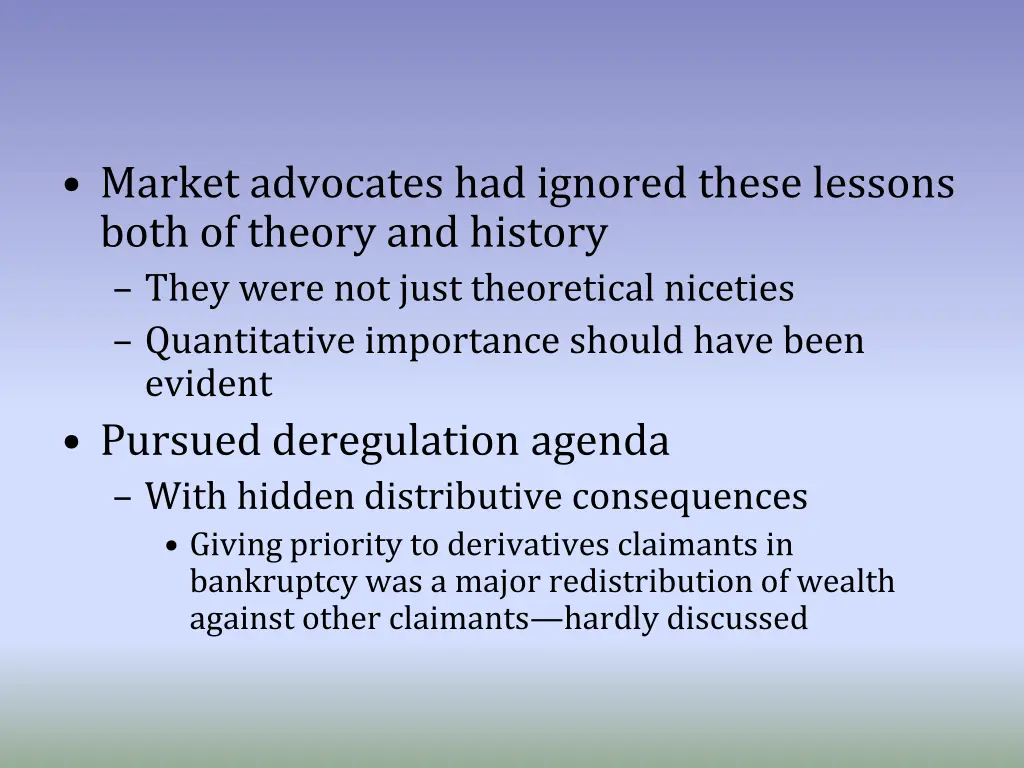 market advocates had ignored these lessons both