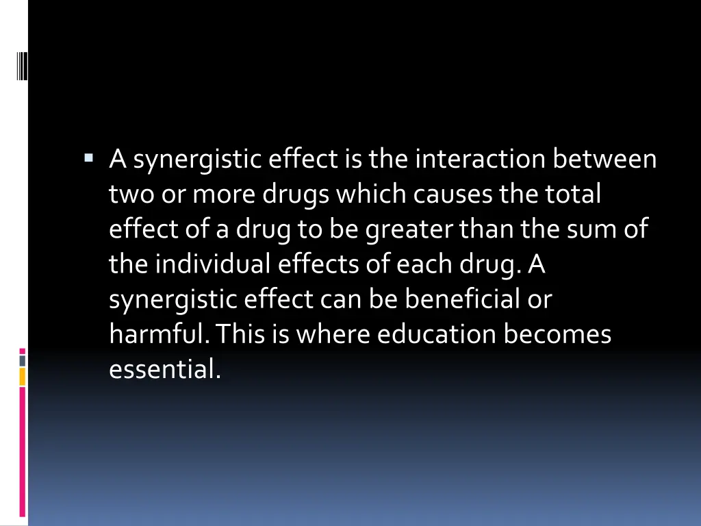 a synergistic effect is the interaction between