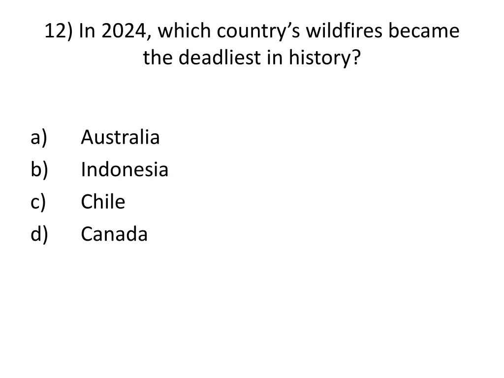 12 in 2024 which country s wildfires became