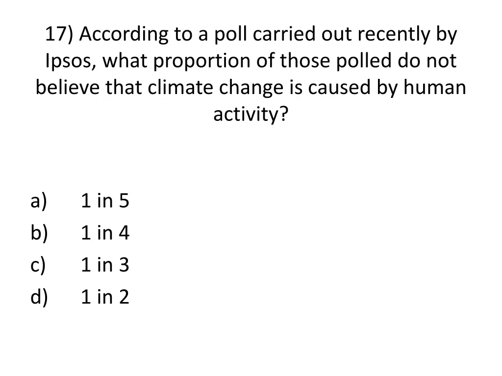 17 according to a poll carried out recently