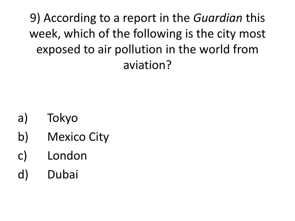 9 according to a report in the guardian this week