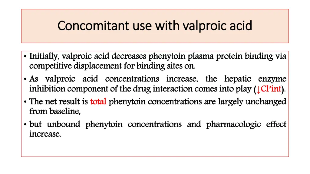 concomitant use with valproic acid concomitant