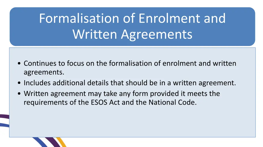 formalisation of enrolment and written agreements