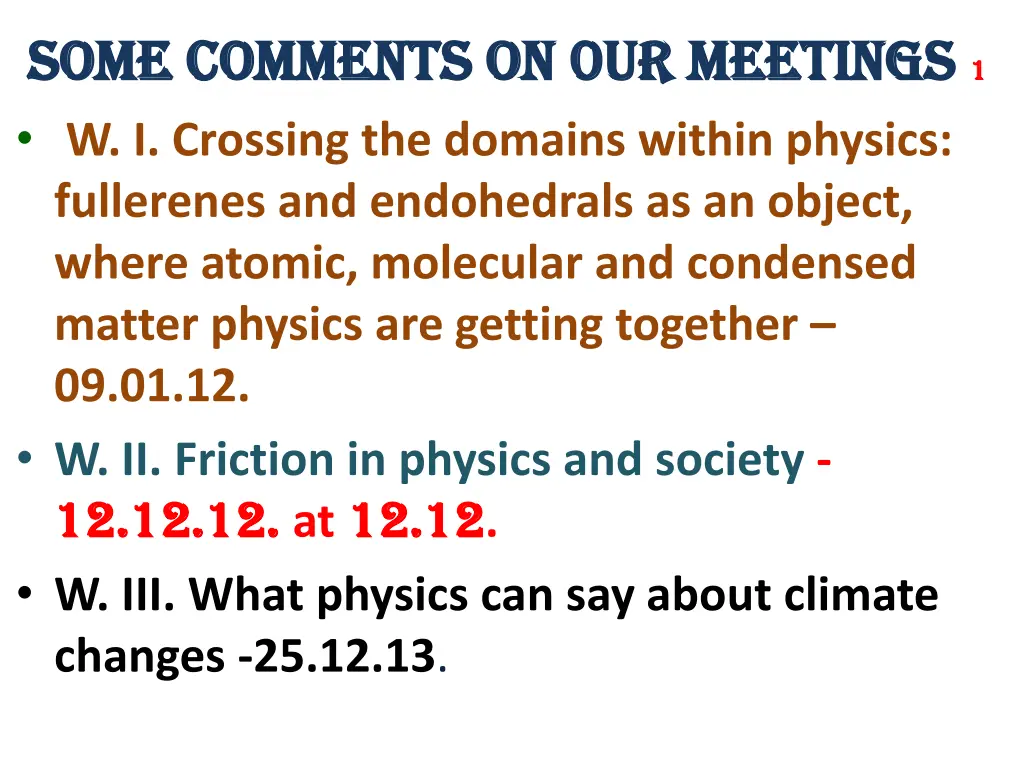 some comments on 0ur meetings some comments