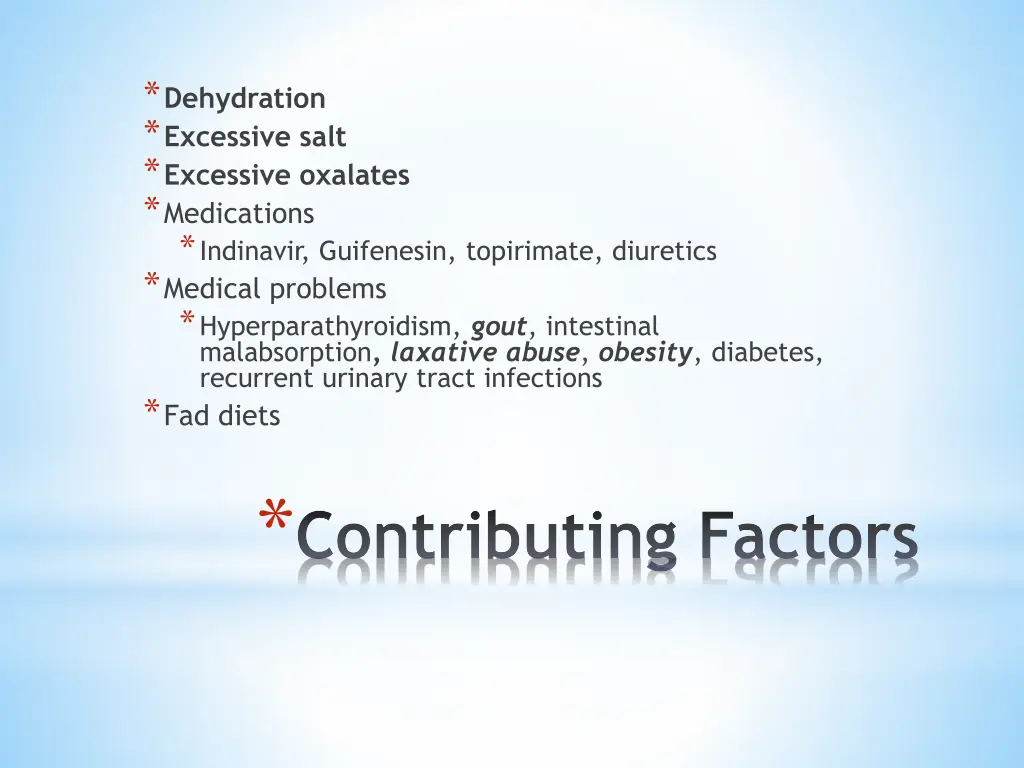 dehydration excessive salt excessive oxalates