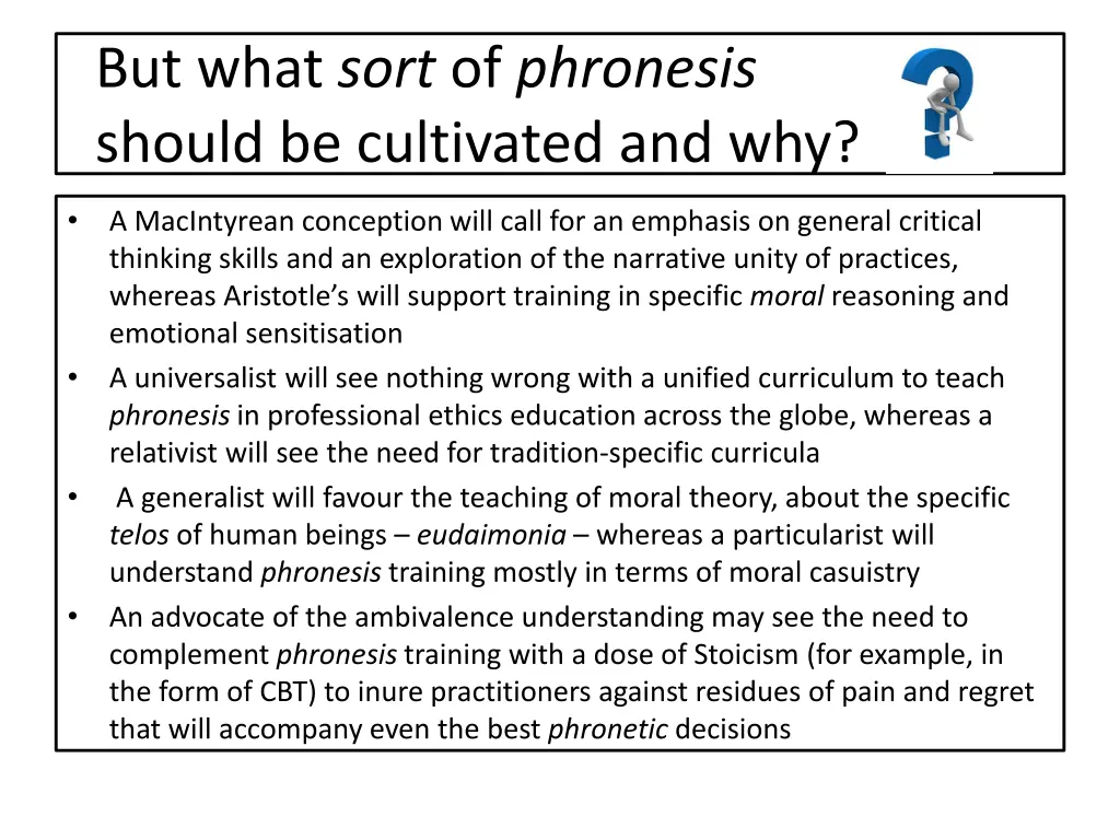 but what sort of phronesis should be cultivated