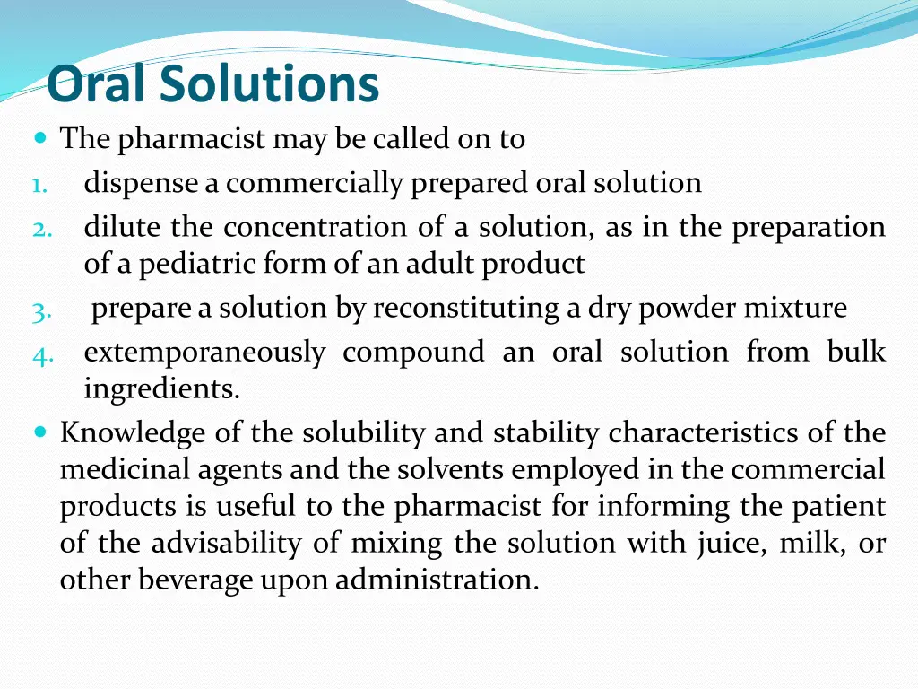 oral solutions the pharmacist may be called