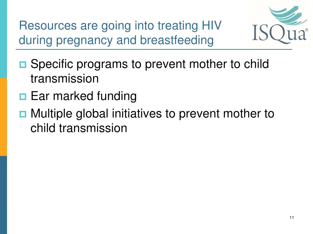 resources are going into treating hiv during