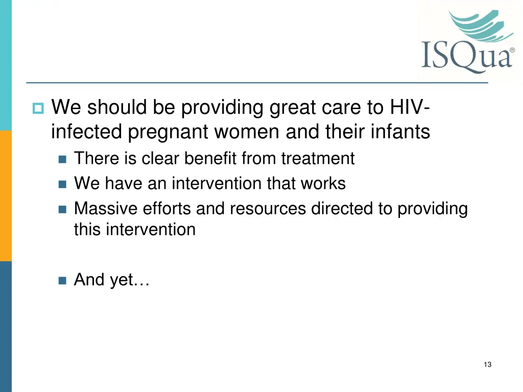 we should be providing great care to hiv infected 1