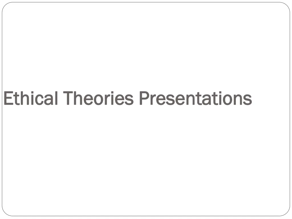 ethical theories presentations ethical theories