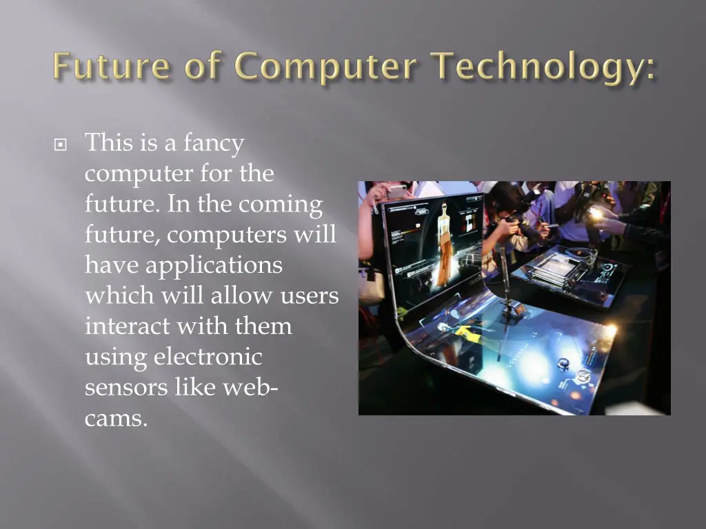 this is a fancy computer for the future