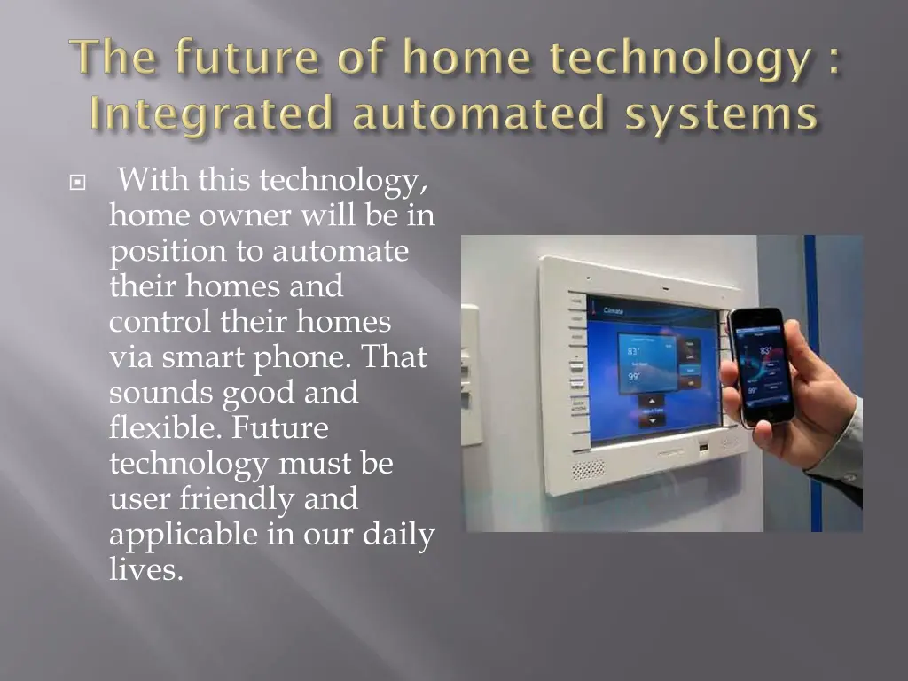 with this technology home owner will
