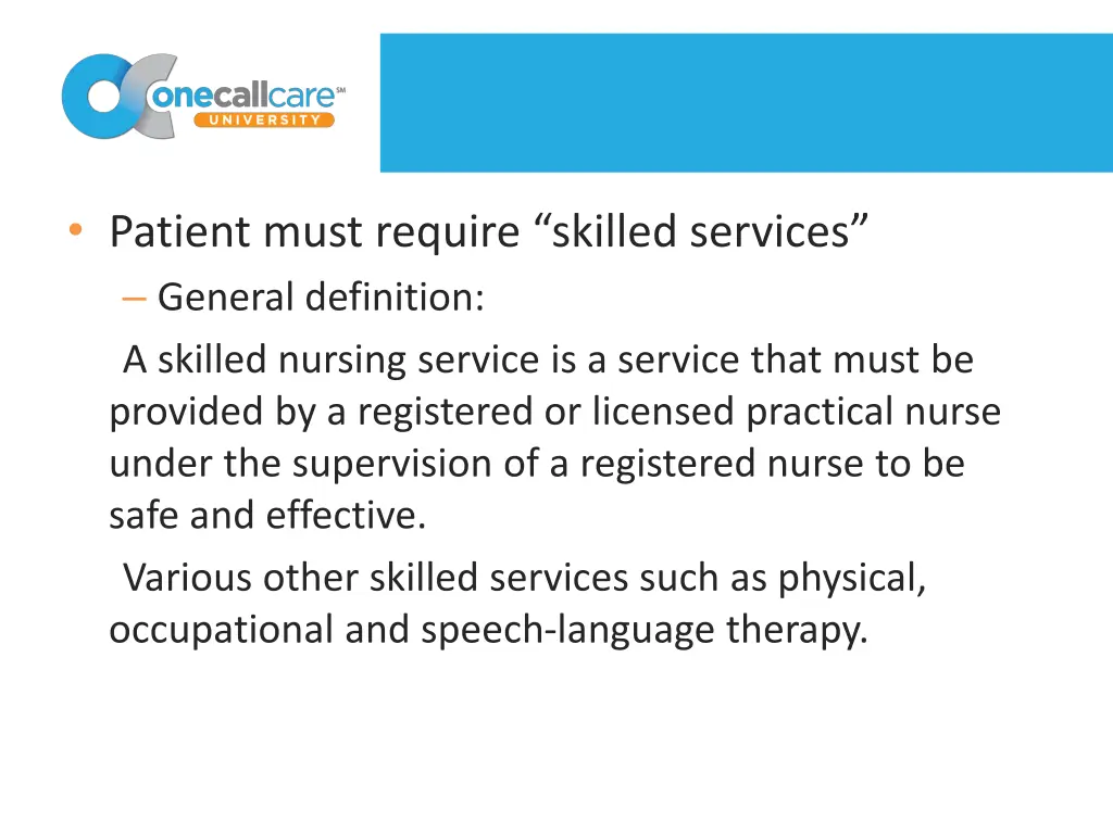 patient must require skilled services general