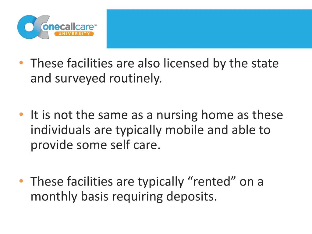 these facilities are also licensed by the state