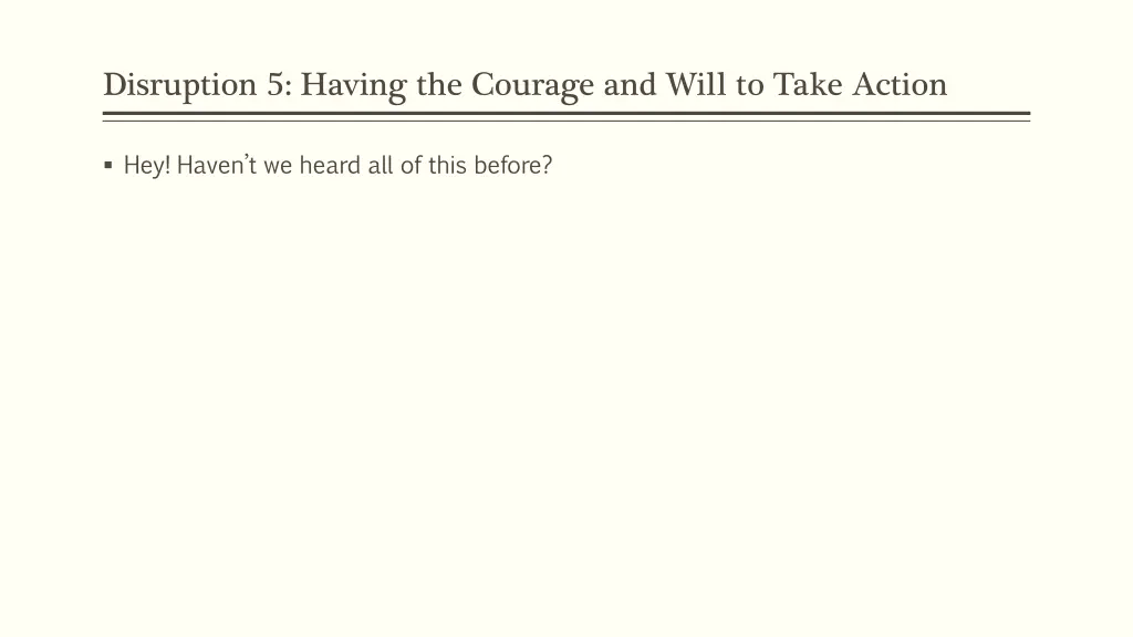 disruption 5 having the courage and will to take