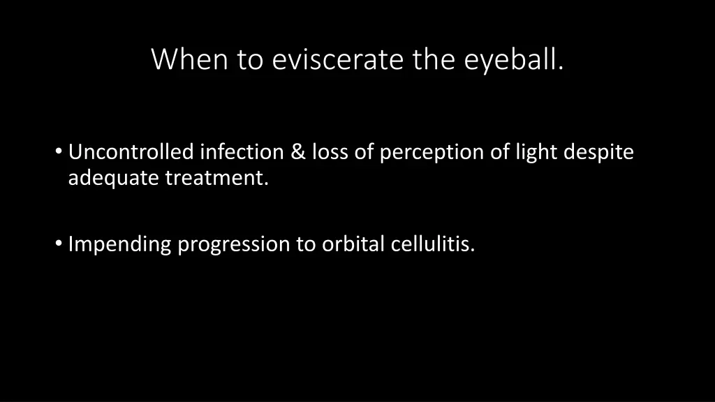 when to eviscerate the eyeball