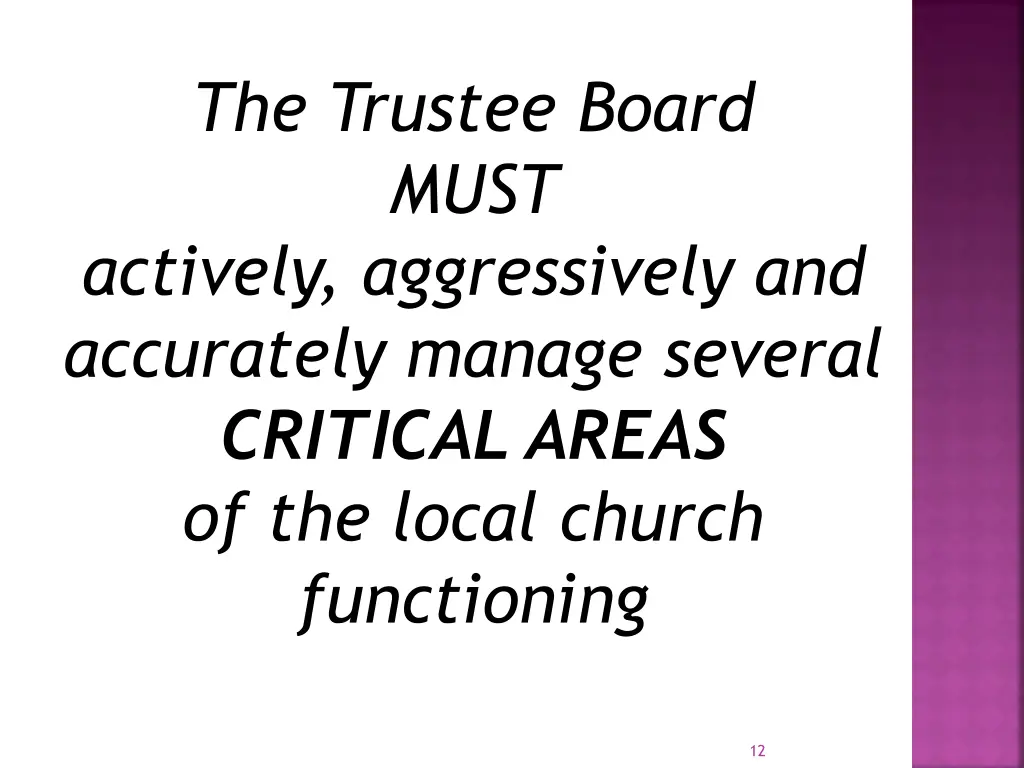 the trustee board must actively aggressively