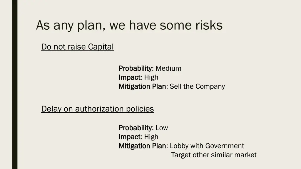 as any plan we have some risks