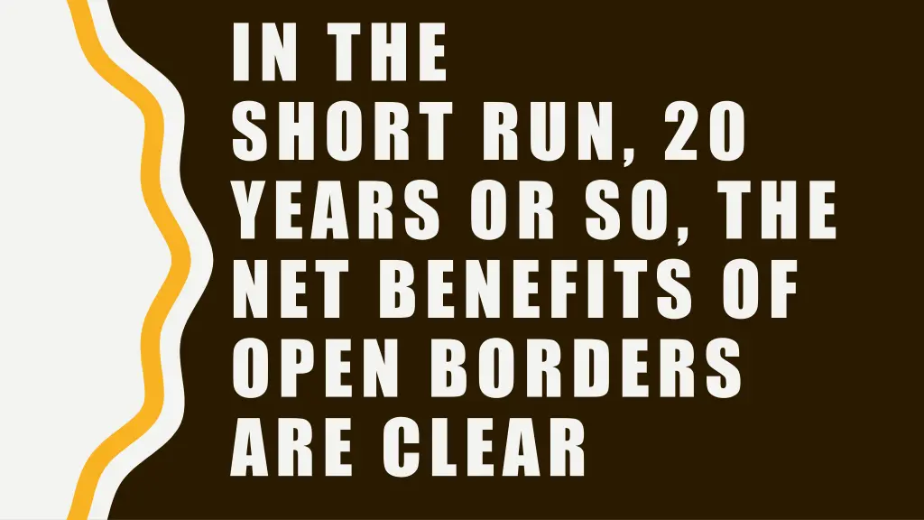 in the short run 20 years or so the net benefits