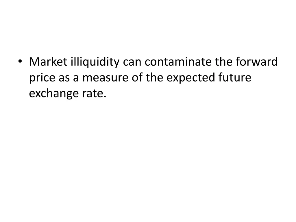 market illiquidity can contaminate the forward