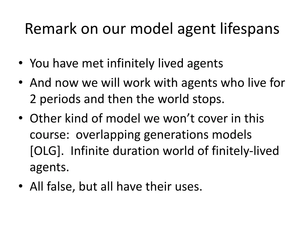 remark on our model agent lifespans
