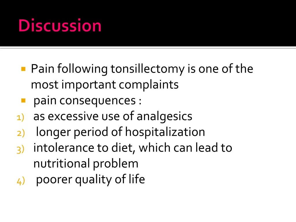pain following tonsillectomy is one of the most