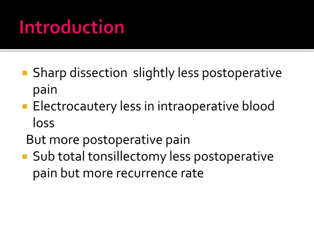 sharp dissection slightly less postoperative pain