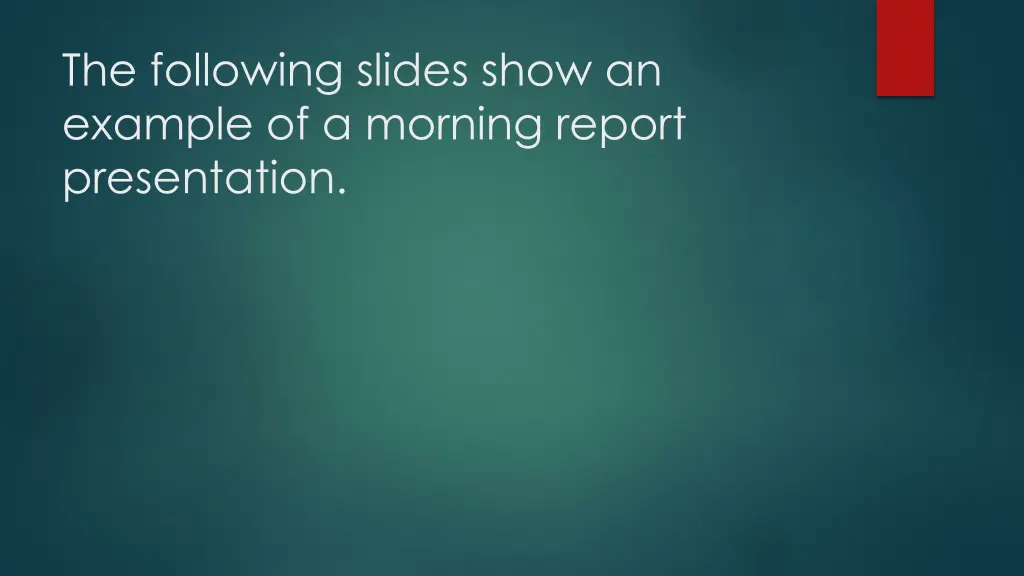 the following slides show an example of a morning