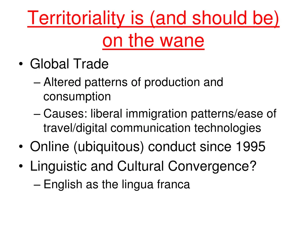 territoriality is and should be on the wane