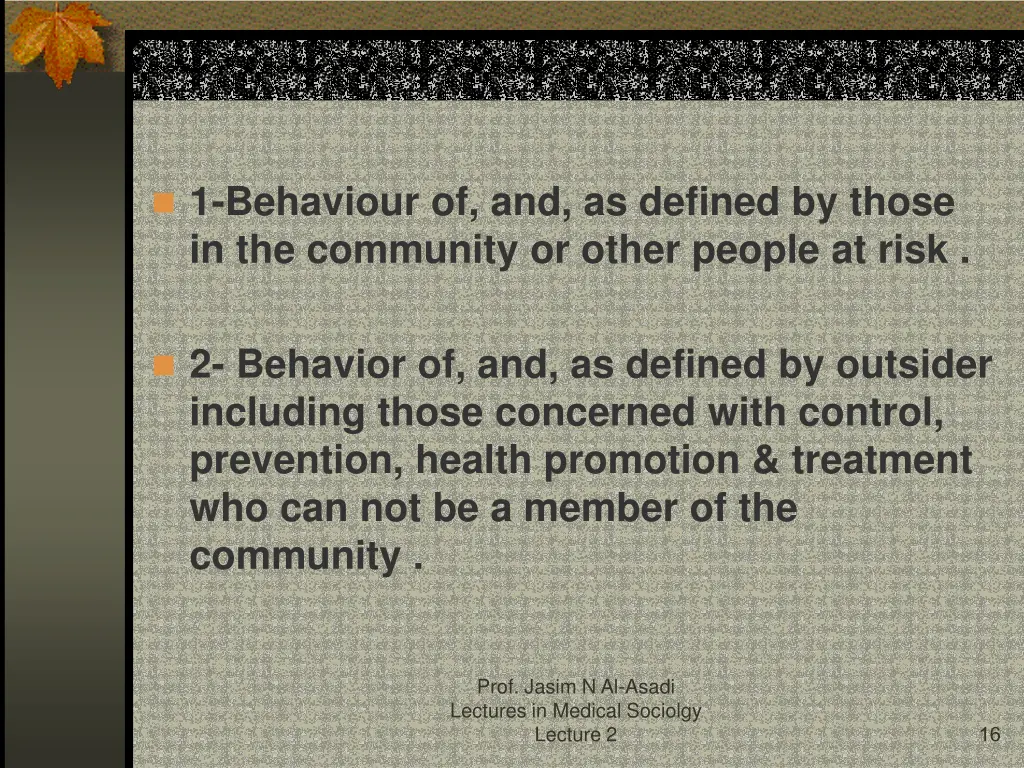 1 behaviour of and as defined by those