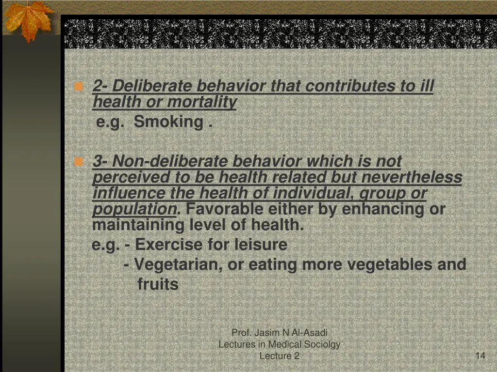 2 deliberate behavior that contributes
