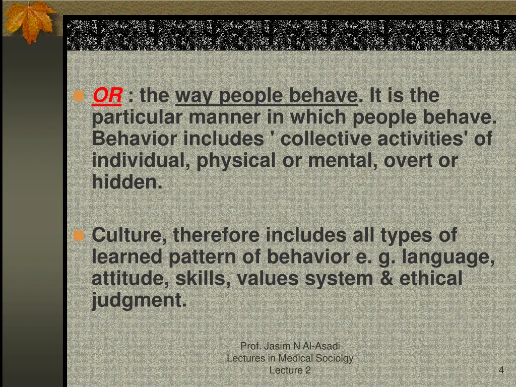 or the way people behave it is the particular